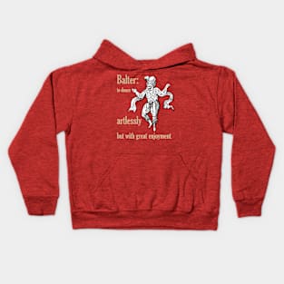 Balter: To Dance Artlessly But With Great Enjoyment Kids Hoodie